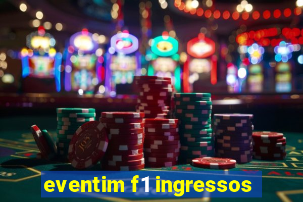 eventim f1 ingressos